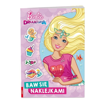Barbie Dreamtopia. Baw się naklejkami